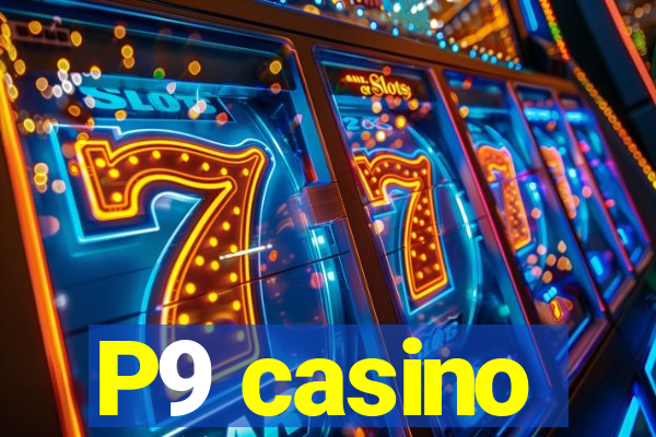 P9 casino